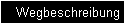 Wegbeschreibung